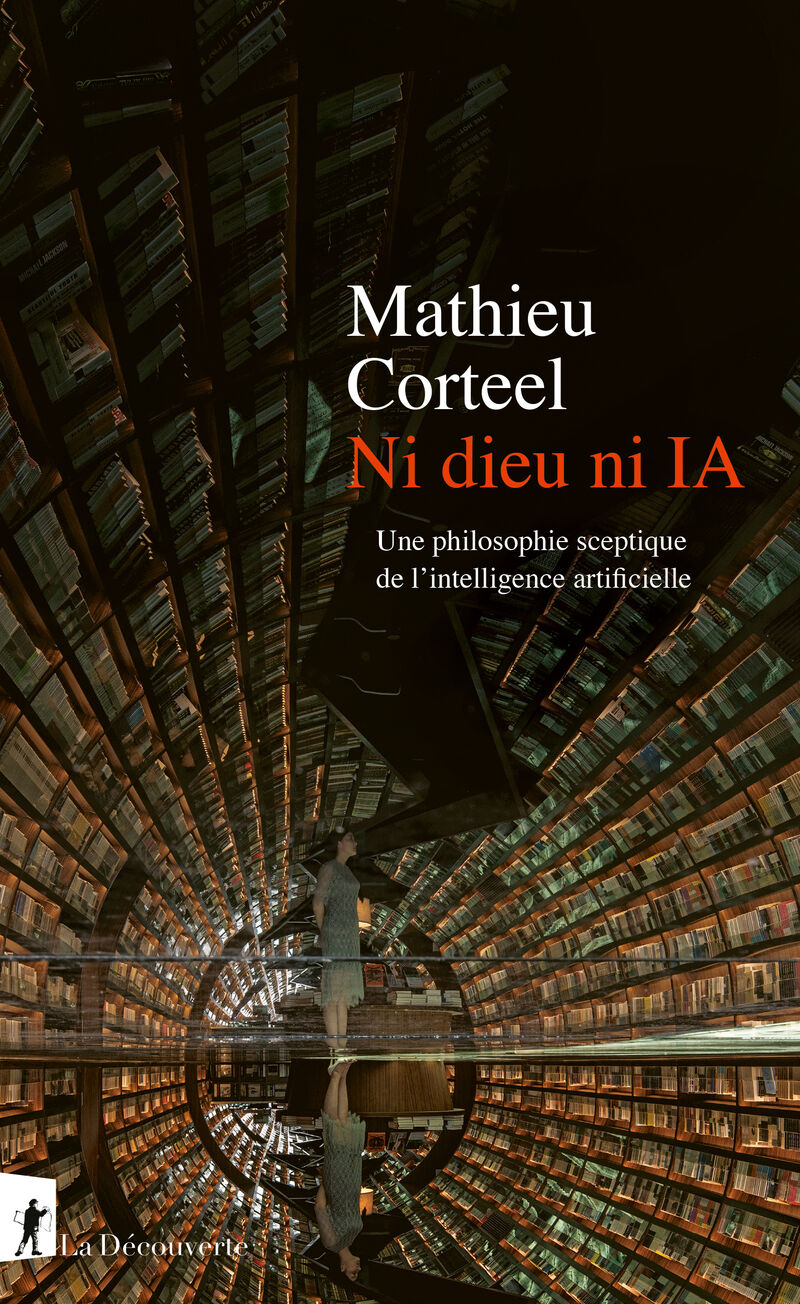 Ni dieu ni IA Une philosophie sceptique de l'intelligence artificielle