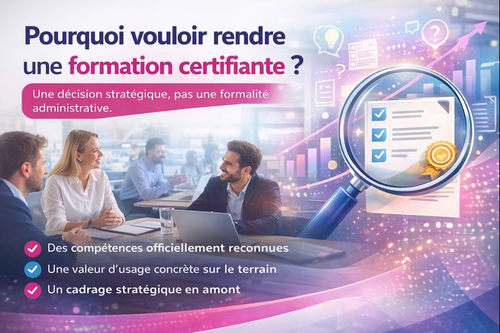 Pourquoi vouloir rendre une formation certifiante ?